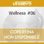 Wellness #06 cd