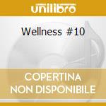 Wellness #10 cd musicale