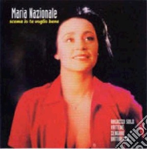 Maria Nazionale - Scema Io Te Voglio Bene cd musicale di Maria Nazionale
