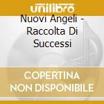 Nuovi Angeli - Raccolta Di Successi cd
