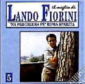 Lando Fiorini - 'Na Preghiera Pe Roma Sparita cd musicale di Lando Fiorini