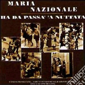 Maria Nazionale - Ha Da Passa' 'A Nuttata cd musicale di Maria Nazionale