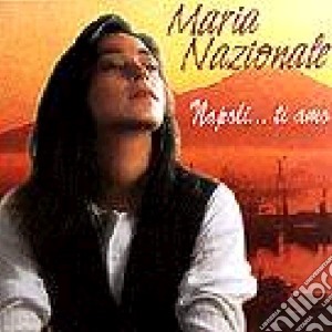 Maria Nazionale - Napoli...Ti Amo cd musicale di Maria Nazionale