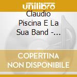 Claudio Piscina E La Sua Band - Se Tu Lo Vuoi cd