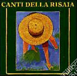 Canti Della Risaia cd musicale