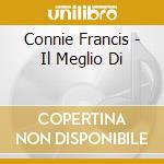 Connie Francis - Il Meglio Di cd