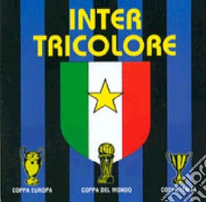 Inter Tricolore cd musicale