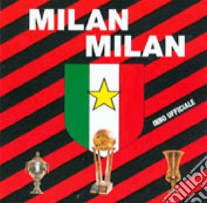 Milan Milan - Inno Ufficiale cd musicale di Milan Milan