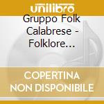 Gruppo Folk Calabrese - Folklore Calabrese #02 cd