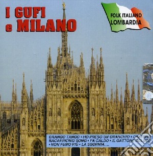 I Gufi - I Gufi E Milano cd musicale di I Gufi