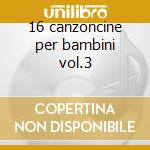 16 canzoncine per bambini vol.3 cd musicale