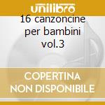 16 canzoncine per bambini vol.3 cd