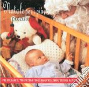 Natale Per I Piu' Piccini cd musicale