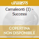 Camaleonti (I) - Successi cd