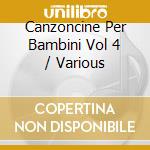 Canzoncine Per Bambini Vol 4 / Various cd