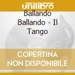 Ballando Ballando - Il Tango cd