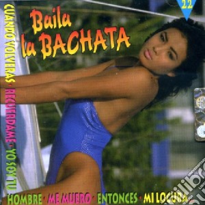 Baila La Bachata cd musicale