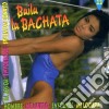 Baila La Bachata cd