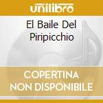 El Baile Del Piripicchio cd