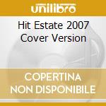 Hit Estate 2007 Cover Version cd