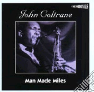 John Coltrane - Man Made Miles  cd musicale di John Coltrane