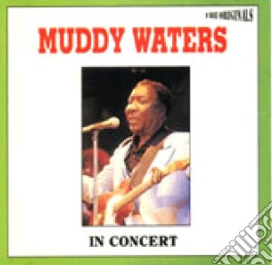 Muddy Waters - In Concert  cd musicale di Muddy Waters