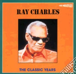 Ray Charles - The Classic Years cd musicale di Ray Charles