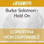 Burke Solomon - Hold On cd