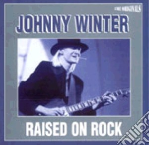 Johnny Winter - Raised On Rock cd musicale di Johnny Winter