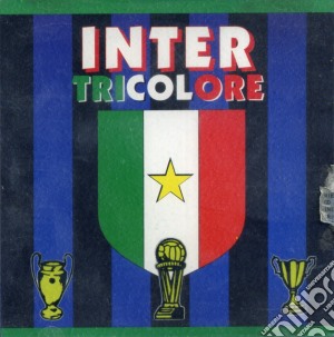 Inter Tricolore / Various cd musicale