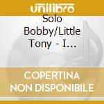 Solo Bobby/Little Tony - I Grandi Artisti/2Cdx1 cd