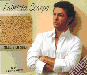 Fabrizio Scarpa - Meglio Da Sola (Cd Single) cd musicale di Fabrizio Scarpa