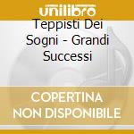 Teppisti Dei Sogni - Grandi Successi cd
