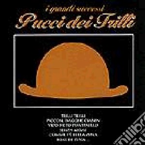 Pucci Dei Trilli - I Grandi Successi cd musicale di Pucci Dei Trilli