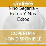 Nino Segarra - Exitos Y Mas Exitos cd musicale di Nino Segarra