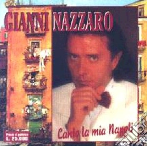 Gianni Nazzaro - Canto La Mia Napoli cd musicale di Gianni Nazzaro