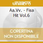 Aa.Vv. - Fisa Hit Vol.6 cd