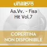 Aa.Vv. - Fisa Hit Vol.7 cd