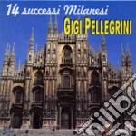 Gigi Pellegrini - 14 Successi Milanesi cd
