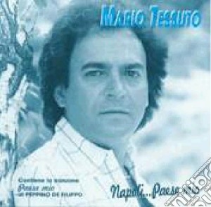 Mario Tessuto - Napoli Paese Mio cd musicale di Mario Tessuto