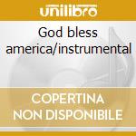 God bless america/instrumental cd musicale di Artisti Vari