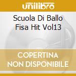 Scuola Di Ballo Fisa Hit Vol13 cd