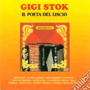 Gigi Stok - Il Poeta Del Liscio cd musicale di Gigi Stok