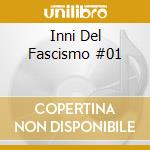 Inni Del Fascismo #01 cd musicale