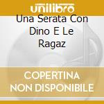 Una Serata Con Dino E Le Ragaz cd