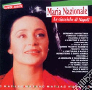 Maria Nazionale - Le Classiche Di Napoli cd musicale di Maria Nazionale