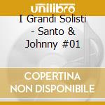 I Grandi Solisti - Santo & Johnny #01 cd