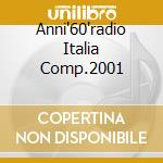 Anni'60'radio Italia Comp.2001 cd