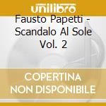 Fausto Papetti - Scandalo Al Sole Vol. 2 cd