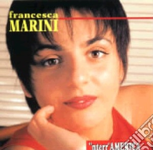 Francesca Marini - Nterr'Americ cd musicale di Francesca Marini